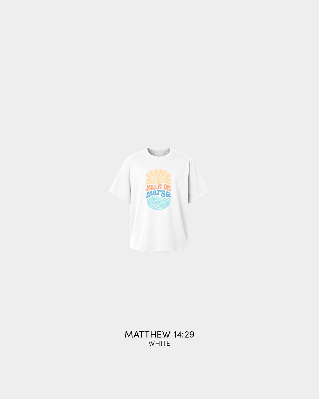 Walk on Water | Matthew 14:29 | T-shirt