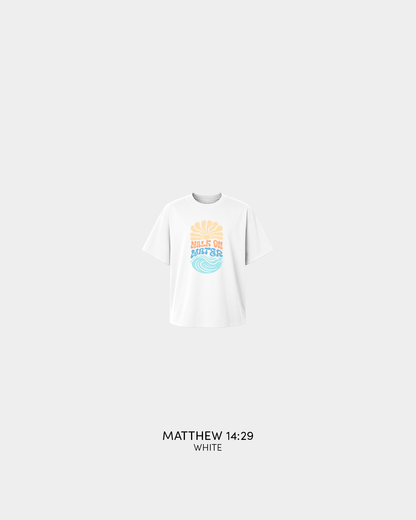 Walk on Water | Matthew 14:29 | T-shirt